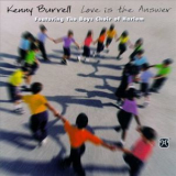 Kenny Burrell & The Boys Choir Of Harlem - Love Is The Answer '1998