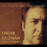 Oscar Guzman - La Calle Del Recuerdo '2013