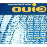 Oui 3 - Break From The Old Routine (CDM) '1993