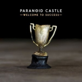 Paranoid Castle - Welcome To Success '2014