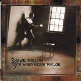 Shawn Mullins - 9th Ward Picking Parlor '2006
