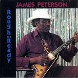 James Peterson - Rough And Ready '1990