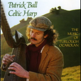 Patrick Ball - Celtic Harp, Volume I: The Music Of Turlough O'carolan '1983