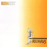 Keimzeit - Irrenhaus '1990