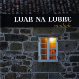 Luar Na Lubre - Saudade '2005