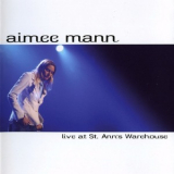 Aimee Mann - Live At St. Ann's Warehouse '2004