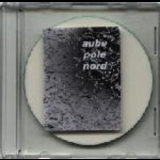 Aube - Pole Nord [EP] '2005