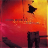 Chris Whitley - Long Way Around: An Anthology 1991-2001 '2002