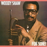 Woody Shaw - For Sure! '1980