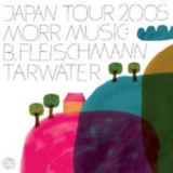 B. Fleischmann & Tarwater - Japan Tour 2005 '2005
