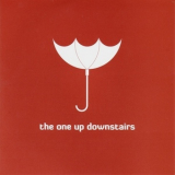 The One Up Downstairs -  The One Up Downstairs  '2009