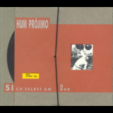 Hum Projimo - Sich Selbst Am Ohr '1993