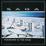 Saga - Pleasure & The Pain '1997