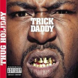 Trick Daddy - Thug Holiday '2002