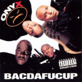 Onyx - Bacdafucup '1993