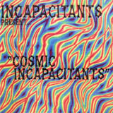 Incapacitants - Cosmic Incapacitants (Limited Edition, Numbered) '2009