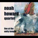 Noah Howard Quartet - Live At The Unity Temple '1997