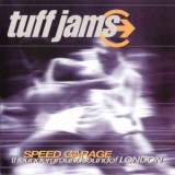 Tuff Jams - Speed Garage: The Underground Sound Of London '1998
