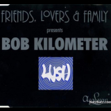 Friends, Lovers & Family - Bob Kilometer (CDM) '1996