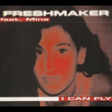 Freshmaker Feat. Mina - I Can Fly (CDM) '1997