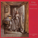 King Crimson - Absent Lovers (2CD) '1984