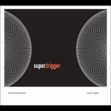 Frank Bretschneider - Super.trigger '2013