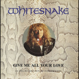 Whitesnake - Give Me All Your Love [CDS] '1987