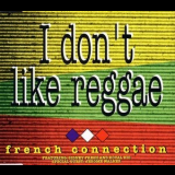 French Connection - I Don't Like Reggae (CDM) '1993