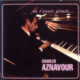 Charles Aznavour - De T'avoir Aimée... '1966