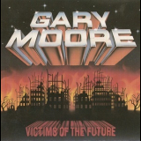 Gary Moore - Victims Of The Future '1983