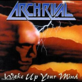 Arch Rival - Wake Up Your Mind '1993