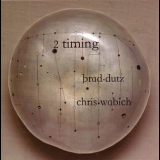 Brad Dutz & Chris Wabich - 2 Timing '2010