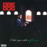 Dre Dog - I Hate You With A Passion '1995