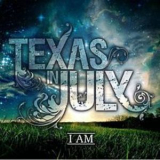 Texas In July - I Am '2009