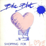 Blue Blot - Shopping For Love '1991