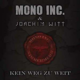 Mono Inc. & Joachim Witt - Kein Weg Zu Weit [EP] '2013