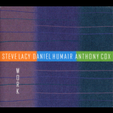 Steve Lacy, Daniel Humair, Anthony Cox - Work '2002