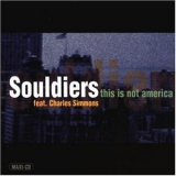 Souldiers Feat. Charles Simmons - This Is Not America [CDS] '1998
