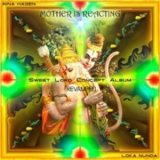 Nina Hagen & Loka Nunda - Mother Is Reacting - Sweet Lord Concept Album Revamped '2008