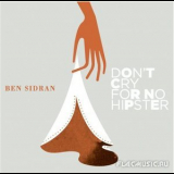 Ben Sidran - Don' Cry For No Hipster '2012