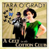 Tara O'grady - A Celt In The Cotton Club '2013