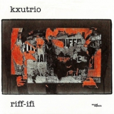 Kxutrio - Riff-ifi '1990