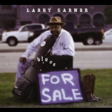 Larry Garner - Blues For Sale '2012