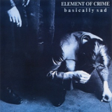 Element Of Crime - Basically Sad '1986