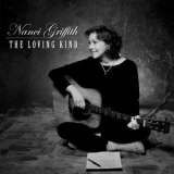 Nanci Griffith - The Loving Kind '2009