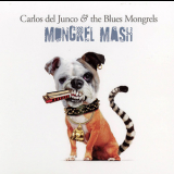 Carlos Del Junco & The Blues Mongrels - Mongrel Mash '2011
