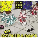 Icy D. & Doc Daze - Get On Up & Dance '1990