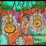 Barnakustica Trio - Arbol '2013
