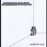 Dissonanza - Vederti Cosi '2006