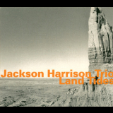 Jackson Harrison Trio - Land Tides '2007